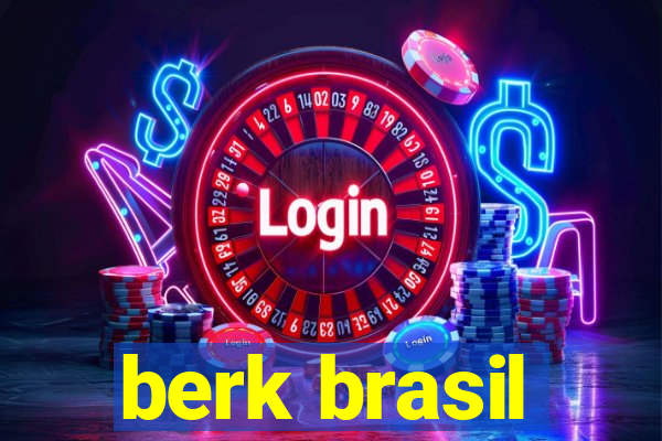 berk brasil